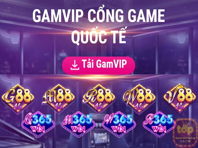 Gamvip – Cổng game đổi thưởng hàng top quốc tế – Tải Gamvip 2024