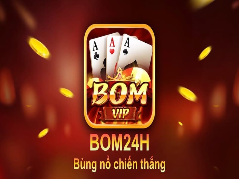 Bom24h – Nhận thưởng liền tay nổ hũ cực chất – Link bom24h xanh chín