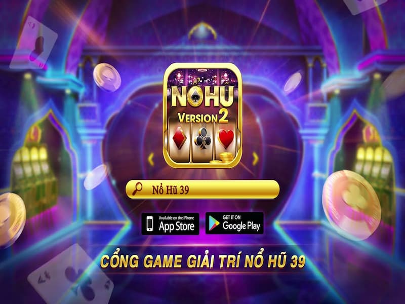 Nổ hũ 39 – Cổng game đổi thưởng uy tín, chuyên nghiệp hàng đầu