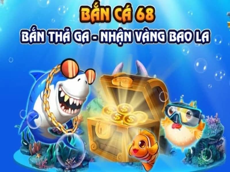 Bắn cá 68 lộc phát – Game bắn cá trực tuyến hot 2024