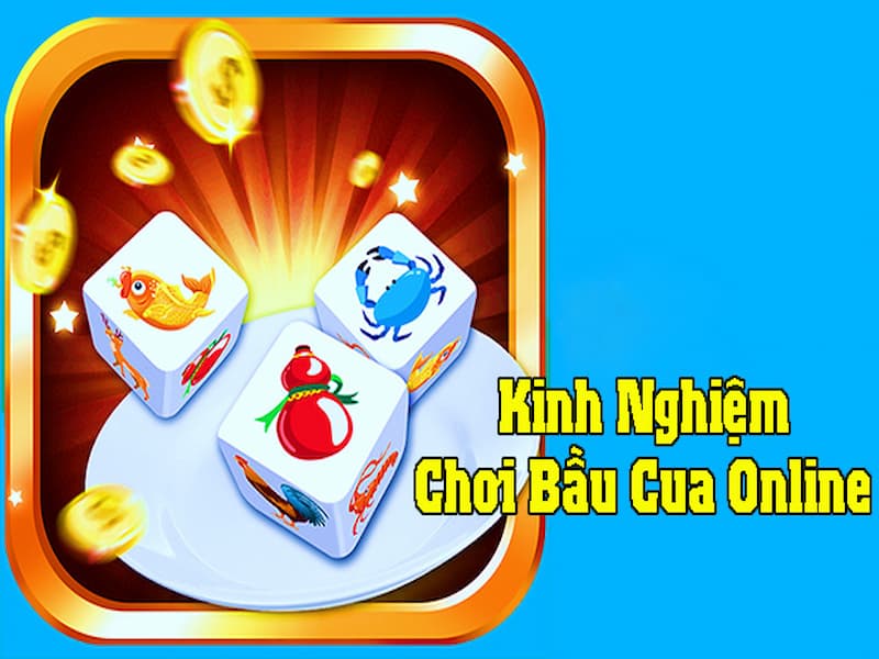 Top những cách chơi bầu cua online đổi thưởng “đánh đâu thắng đó”