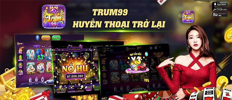 Trum99 – Cổng game nắm trùm thị trường giải trí số 1 VN